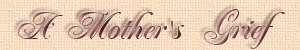 A Mothers Grief - Kay Brewer